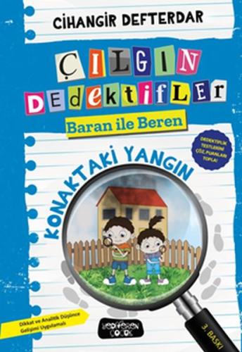 Konaktaki Yangın - Çılgın Dedektifler Baran ile Beren (Ciltli) | Kitap