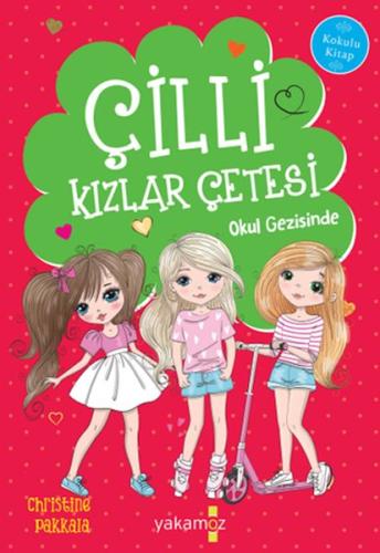 Çilli Kızlar Çetesi Okul Gezisinde | Kitap Ambarı