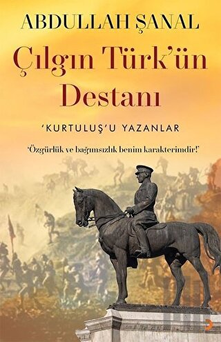 Çılgın Türk'ün Destanı | Kitap Ambarı