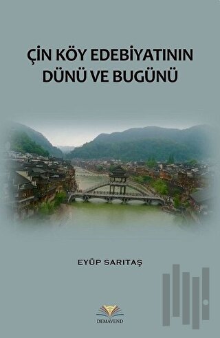 Çin Köy Edebiyatının Dünü ve Bugünü | Kitap Ambarı