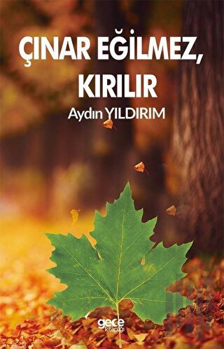 Çınar Eğilmez, Kırılır | Kitap Ambarı