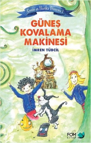 Çınar’ın Harika Dünyası 1 : Güneş Kovalama Makinesi | Kitap Ambarı