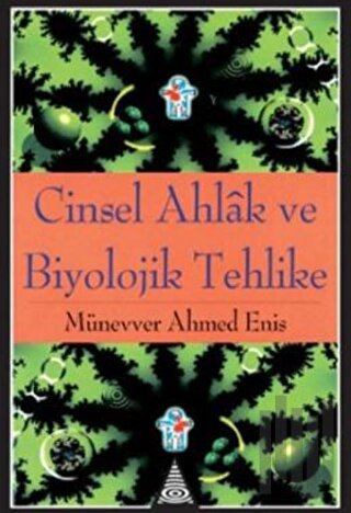 Cinsel Ahlak ve Biyolojik Tehlike | Kitap Ambarı