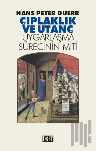 Çıplaklık ve Utanç Uygarlaşma Sürecinin Miti | Kitap Ambarı