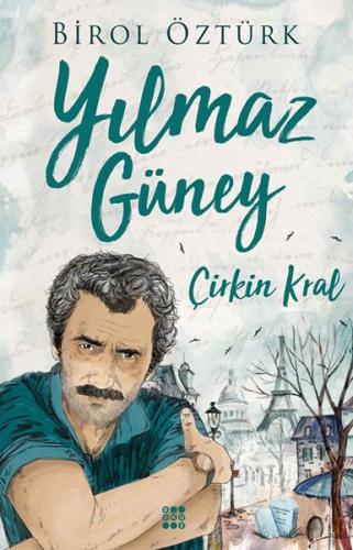 Yılmaz Güney - Çirkin Kral | Kitap Ambarı