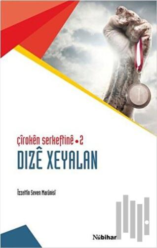 Çiroken Serkeftine - 2 Dize Xeyalan | Kitap Ambarı