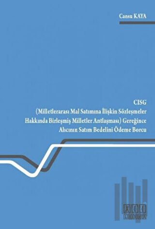 CISG Gereğince Alıcının Satım Bedelini Ödeme Borcu | Kitap Ambarı