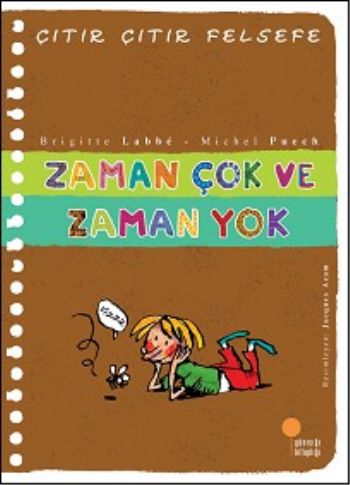 Zaman Çok ve Zaman Yok - Çıtır Çıtır Felsefe 19 | Kitap Ambarı