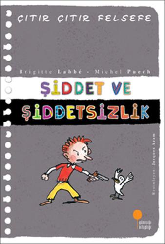 Şiddet ve Şiddetsizlik - Çıtır Çıtır Felsefe 22 | Kitap Ambarı