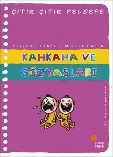 Kahkaha ve Gözyaşları - Çıtır Çıtır Felsefe 32 | Kitap Ambarı