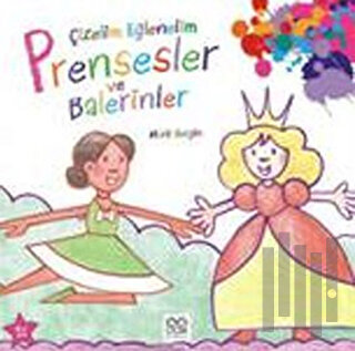 Çizelim Eğlenelim / Prensesler ve Balerinler | Kitap Ambarı