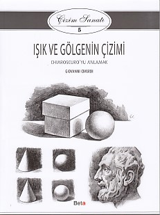 Işık ve Gölgenin Çizimi - Çizim Sanatı 5 | Kitap Ambarı