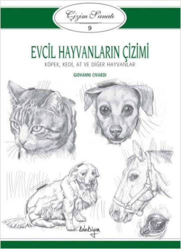 Çizim Sanatı 9 - Evcil Hayvanların Çizimi | Kitap Ambarı