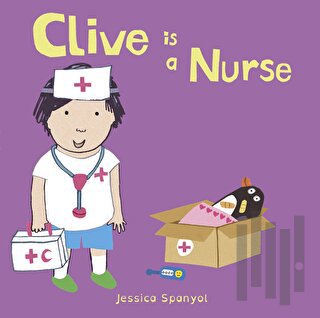 Clive is a Nurse (Ciltli) | Kitap Ambarı