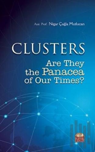 Clusters: Are They the Panacea of Our Times | Kitap Ambarı