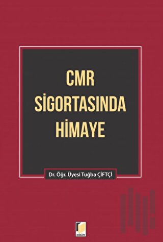 CMR Sigortasında Himaye | Kitap Ambarı