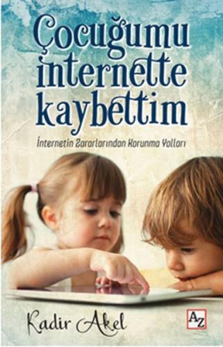 Çocuğumu İnternette Kaybettim | Kitap Ambarı