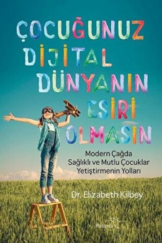 Çocuğunuz Dijital Dünyanın Esiri Olmasın | Kitap Ambarı