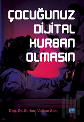 Çocuğunuz Dijital Kurban Olmasın | Kitap Ambarı