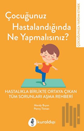 Çocuğunuz Hastalandığında Ne Yapmalısınız? | Kitap Ambarı