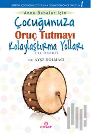 Çocuğunuza Oruç Tutmayı Kolaylaştırma Yolları (52 Öneri) | Kitap Ambar