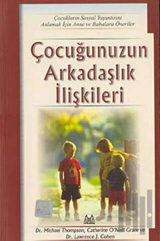 Çocuğunuzun Arkadaşlık İlişkileri Çocukların Sosyal Hayatını Anlamak |