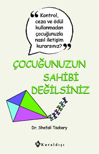 Çocuğunuzun Sahibi Değilsiniz | Kitap Ambarı