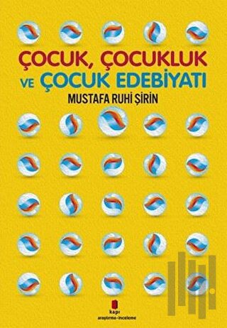 Çocuk Çocukluk ve Çocuk Edebiyatı | Kitap Ambarı