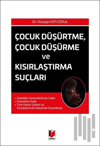 Çocuk Düşürtme Çocuk Düşürme ve Kısırlaştırma Suçları | Kitap Ambarı