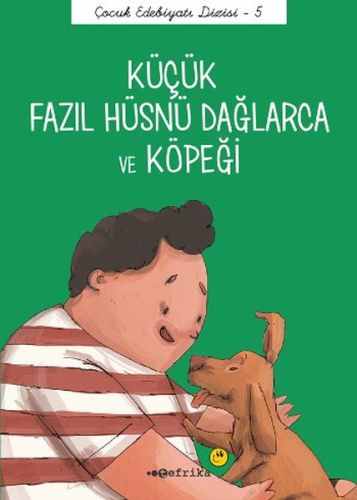 Küçük Fazıl Hüsnü Dağlarca ve Köpeği (Düz Yazılı) | Kitap Ambarı