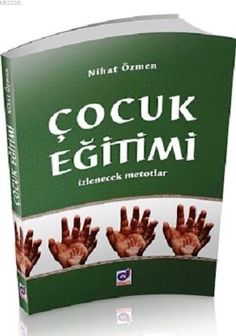 Çocuk Eğitimi - İzlenecek Metotlar | Kitap Ambarı