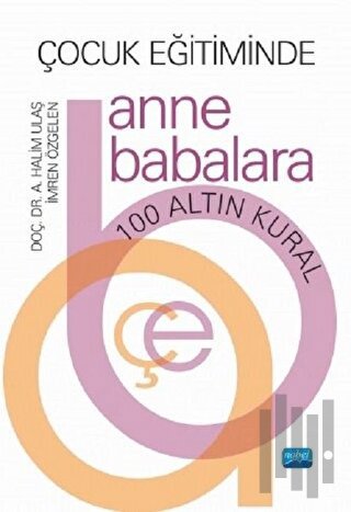 Çocuk Eğitiminde Anne Babalara 100 Altın Kural | Kitap Ambarı