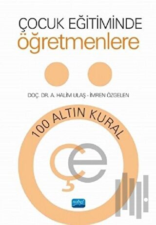 Çocuk Eğitiminde Öğretmenlere 100 Altın Kural | Kitap Ambarı