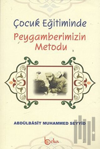 Çocuk Eğitiminde Peygamberimizin Metodu | Kitap Ambarı