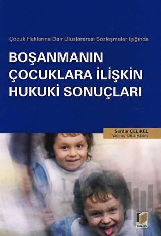 Çocuk Haklarına Dair Uluslararası Sözleşmeler Işığında Boşanmanın Çocu