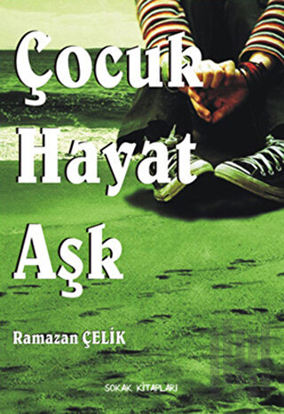 Çocuk, Hayat, Aşk | Kitap Ambarı