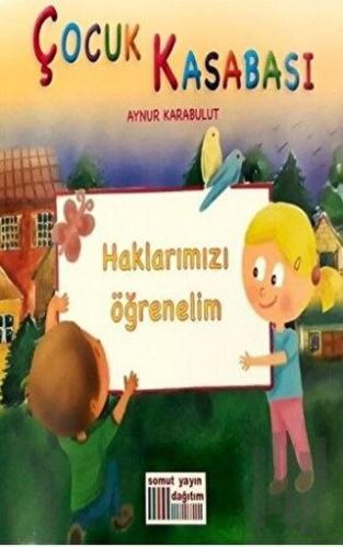 Çocuk Kasabası - Haklarımızı Öğrenelim | Kitap Ambarı