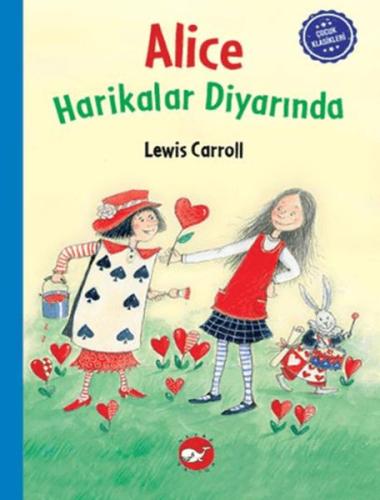 Çocuk Klasikleri: Alice Harikalar Diyarında (Ciltli) | Kitap Ambarı