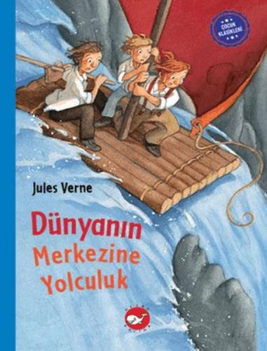 Çocuk Klasikleri: Dünyanın Merkezine Yolculuk (Ciltli) | Kitap Ambarı