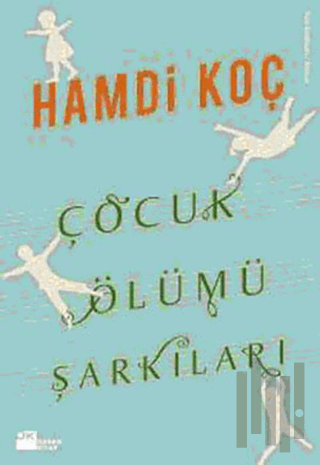 Çocuk Ölümü Şarkıları | Kitap Ambarı