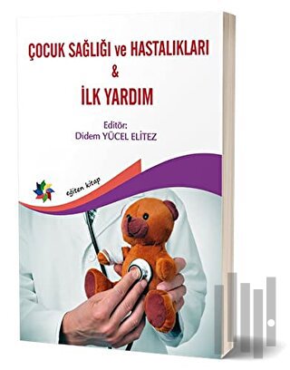 Çocuk Sağlığı ve Hastalıkları - İlk Yardım | Kitap Ambarı