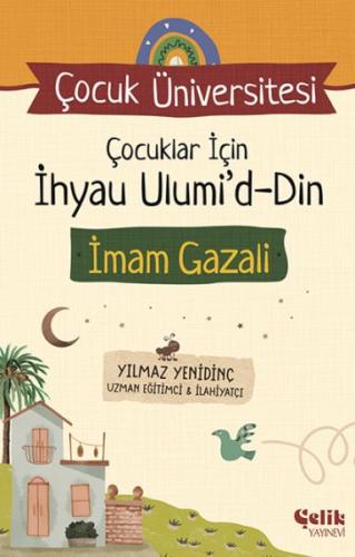 Çocuk Üniversitesi - Çocuklar için İhyau Ulumiddin | Kitap Ambarı