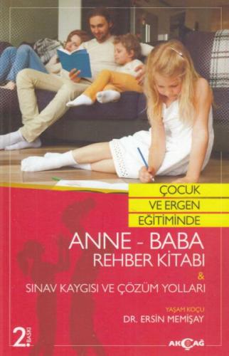 Çocuk ve Ergen Eğitiminde Anne-Baba Rehber Kitabı - Sınav Kaygısı ve Ç