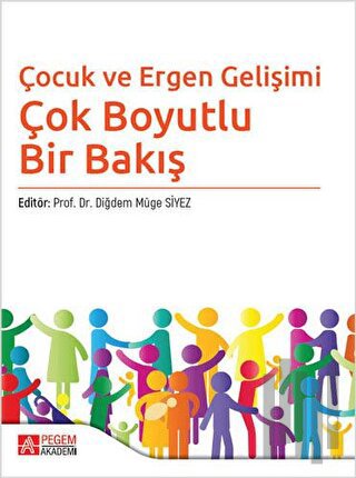 Çocuk ve Ergen Gelişimi - Çok Boyutlu Bir Bakış | Kitap Ambarı