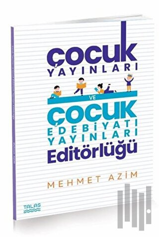 Çocuk Yayınları ve Çocuk Edebiyatı Yayınları Editörlüğü | Kitap Ambarı