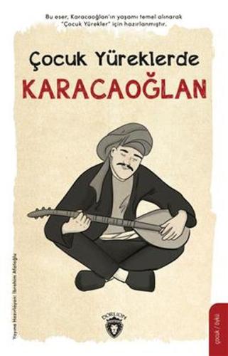 Çocuk Yüreklerde Karacaoğlan | Kitap Ambarı