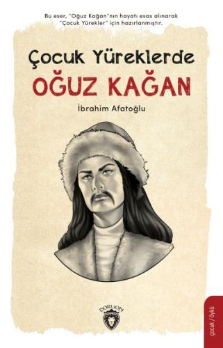 Çocuk Yüreklerde Oğuz Kağan | Kitap Ambarı