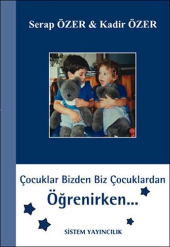 Çocuklar Bizden Biz Çocuklardan Öğrenirken | Kitap Ambarı