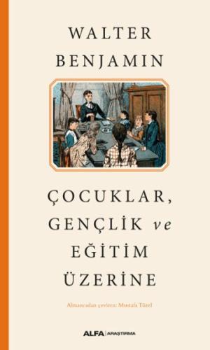 Çocuklar, Gençlik ve Eğitim Üzerine | Kitap Ambarı