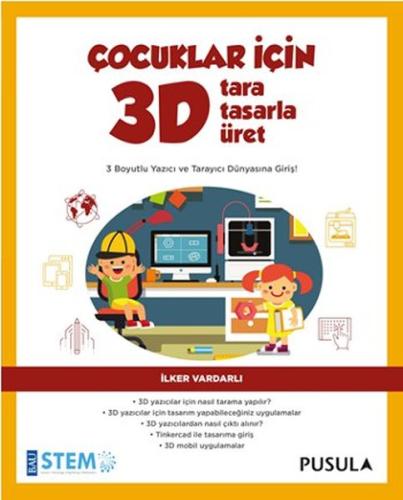 Çocuklar İçin 3D Tara Tasarla Üret | Kitap Ambarı